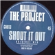 The Project - Shout It Out